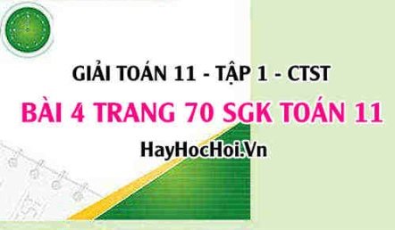 Giải bài 4 trang 70 Toán 11 tập 1 SGK Chân trời sáng tạo